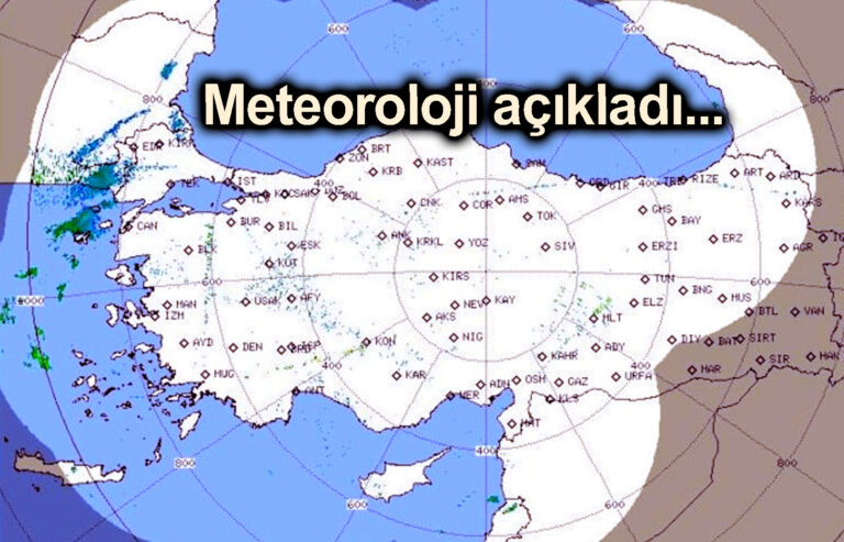 Meteoroloji açıkladı