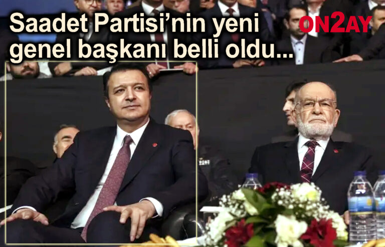 Saadet Partisi’nin yeni genel başkanı belli oldu