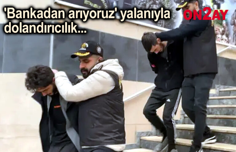 'Bankadan arıyoruz' yalanıyla dolandırıcılık 2 gözaltı!