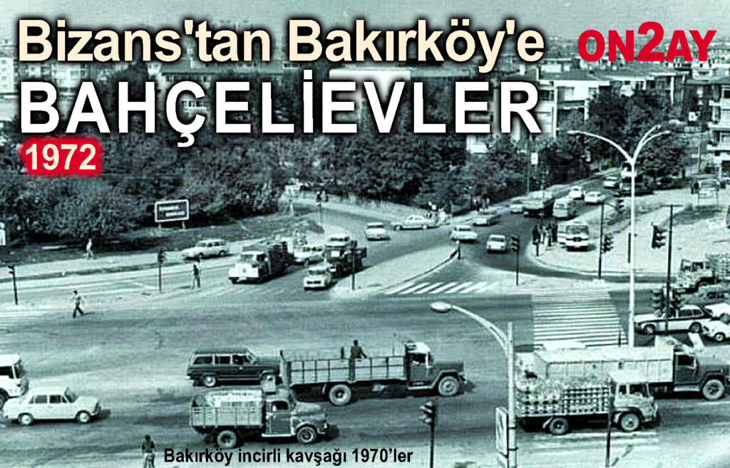 Bizans'tan Bakırköy'e, Bahçelievler