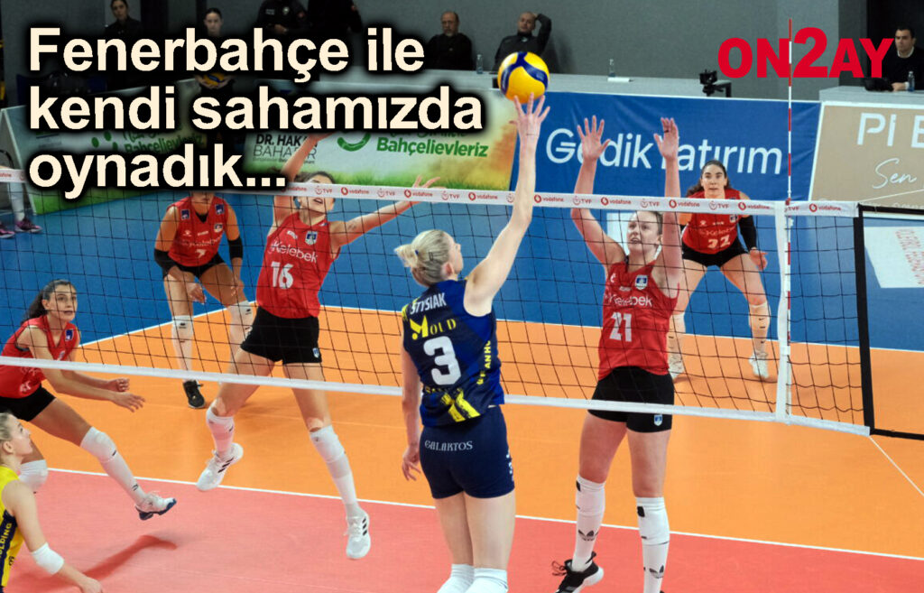 Fenerbahçe ile kendi sahamızda oynadık..