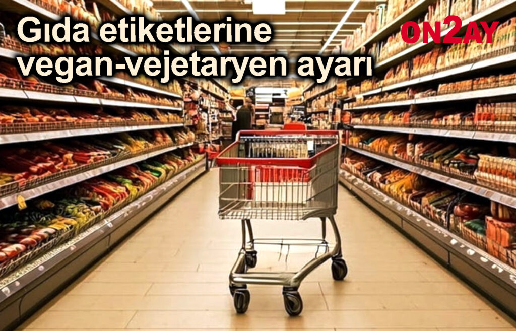 Gıda etiketlerine vegan-vejetaryen ayarı