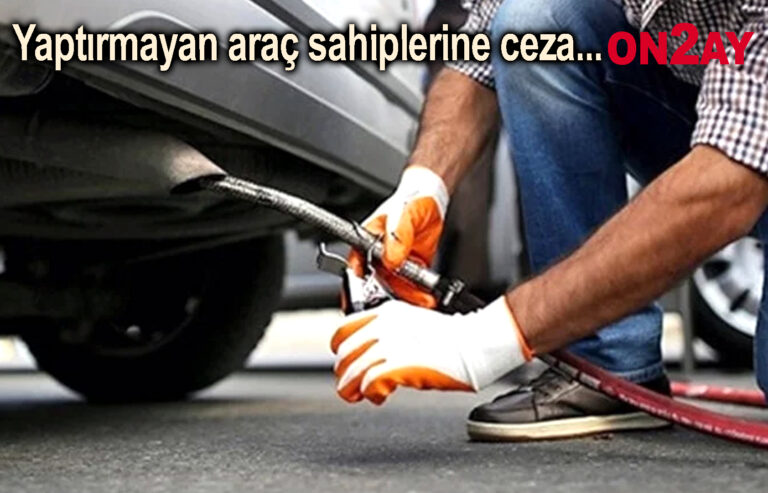 Yaptırmayan araç sahiplerine ceza