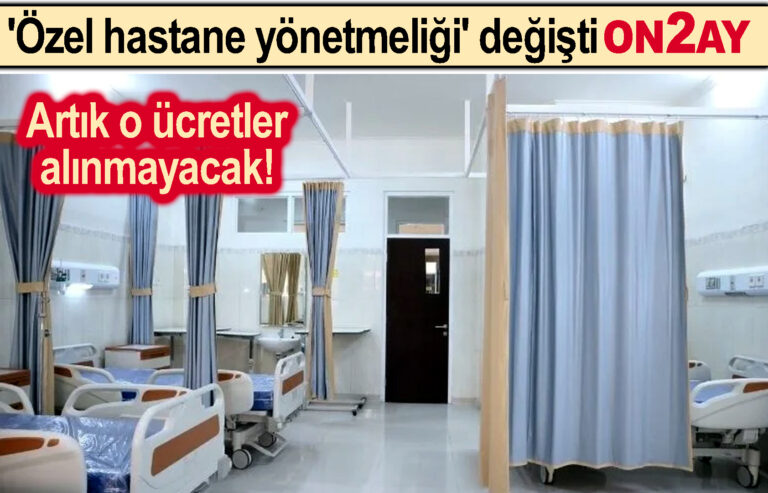 'Özel hastane yönetmeliği' değişti