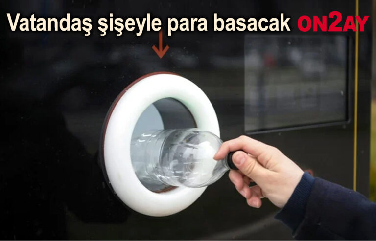 Vatandaş şişeyle para basacak