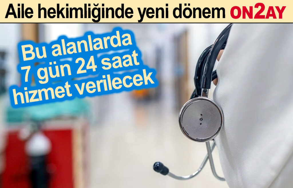 Aile hekimliğinde yeni dönem başlıyor