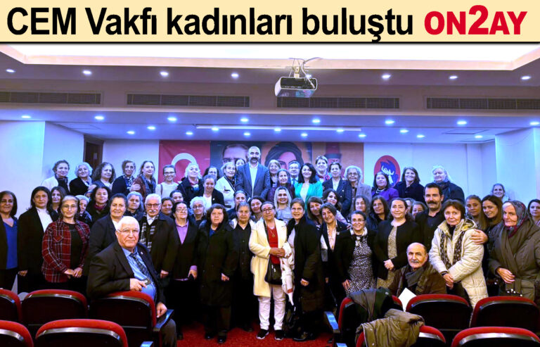 CEM Vakfı kadınları buluştu