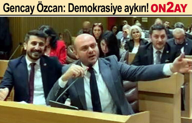 CHP'li Gencay Özca, Demokrasiye aykırı!