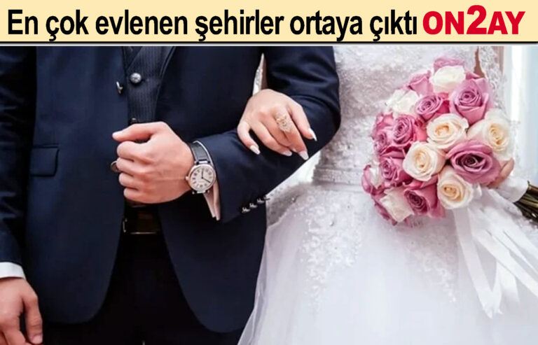 En çok evlenen şehirler ortaya çıktı