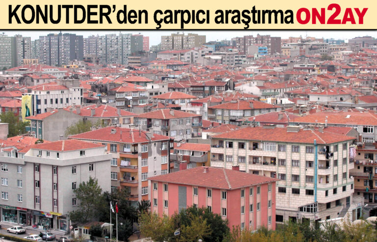KONUTDER’den çarpıcı araştırma