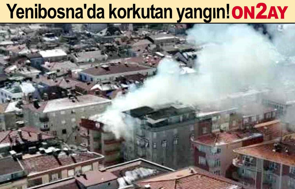 Yenibosna'da korkutan yangın!