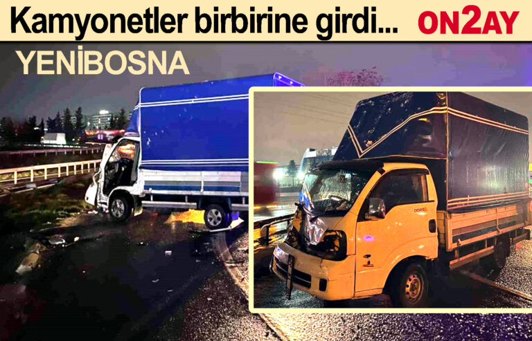 Yenibosna'da seyir halindeki iki kamyonet birbirine girdi