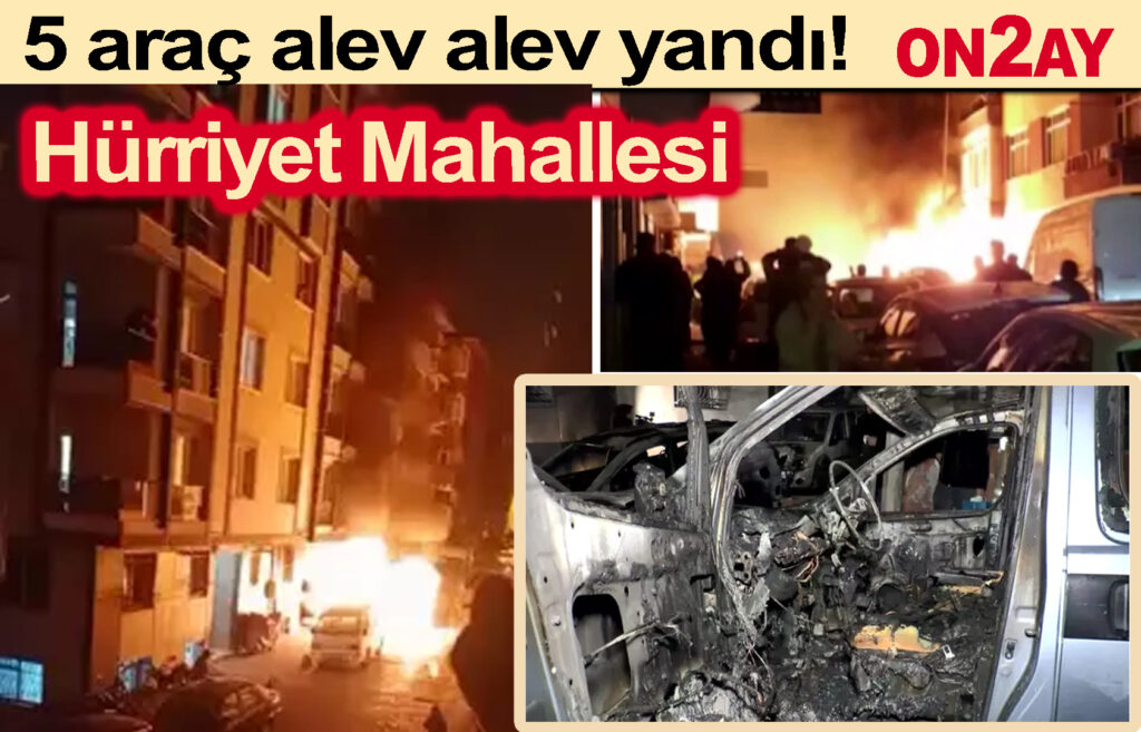 Bahçelievler'de park halindeki 5 araç alev alev yandı