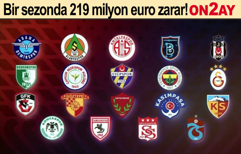 Bir sezonda 219 milyon euro zarar!
