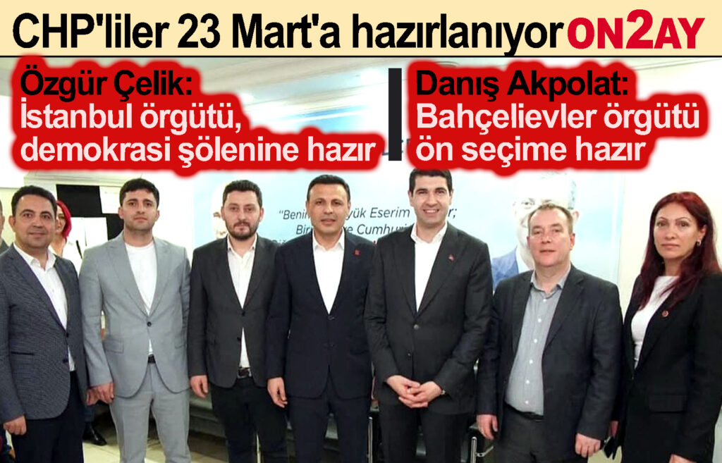 CHP, Özgür Çelik, Bahçelievler, çn seçim