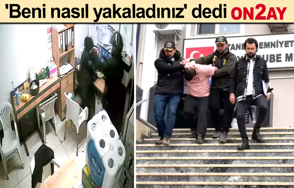 Polise, 'Beni nasıl yakaladınız' dedi