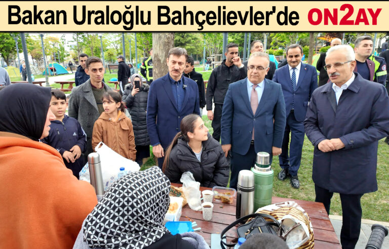Bakan Uraloğlu Bahçelievler'de