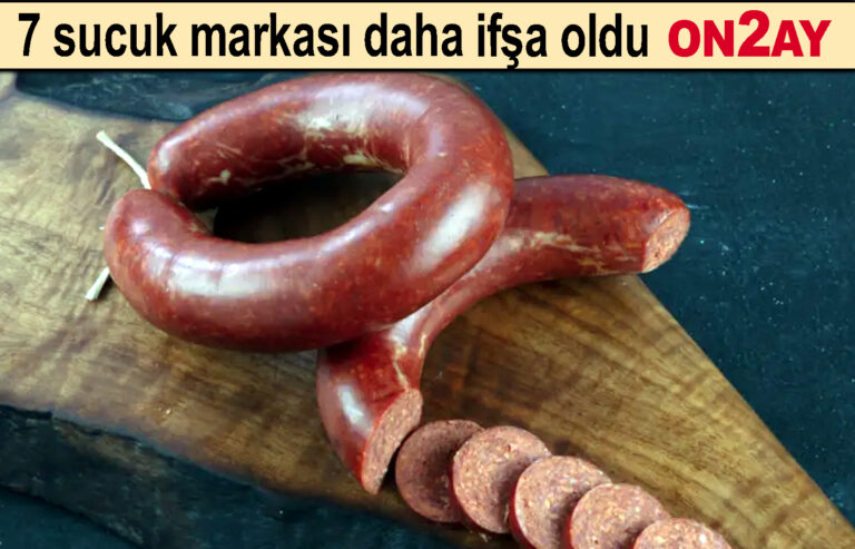 7 sucuk markası daha ifşa oldu