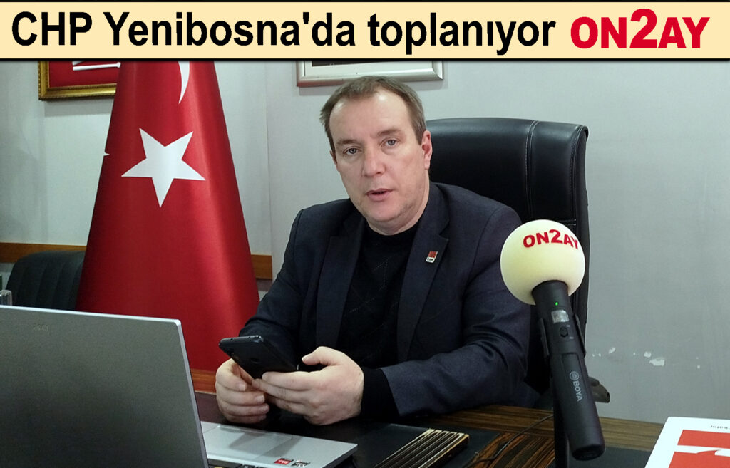 Danış Akpolat, CHP Yenibosna'da toplanıyor