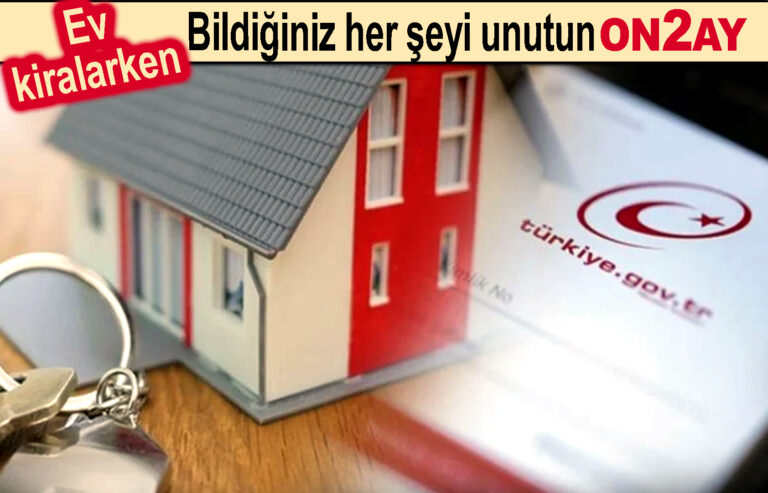Ev kiralarken bildiğiniz her şeyi unutun