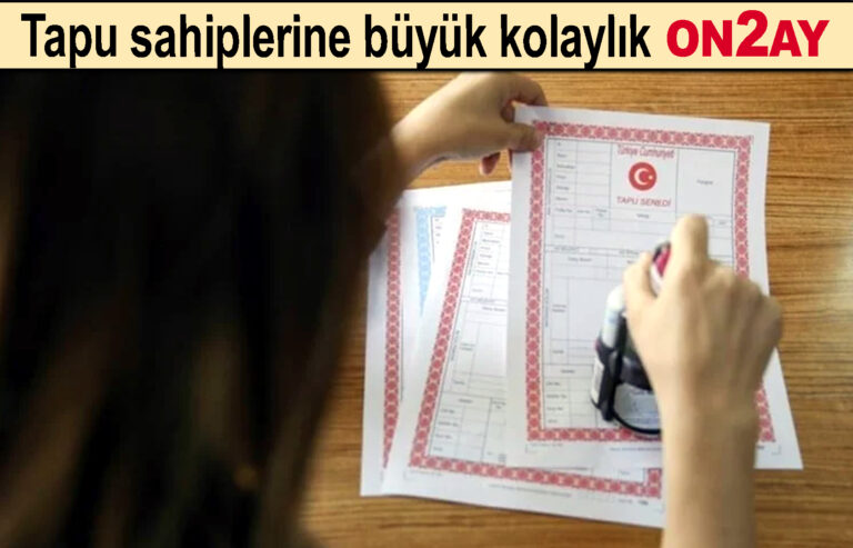 Tapu sahiplerine büyük kolaylık