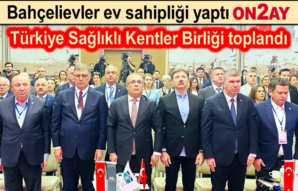 Türkiye Sağlıklı Kentler Birliği toplandı, ahçelievler