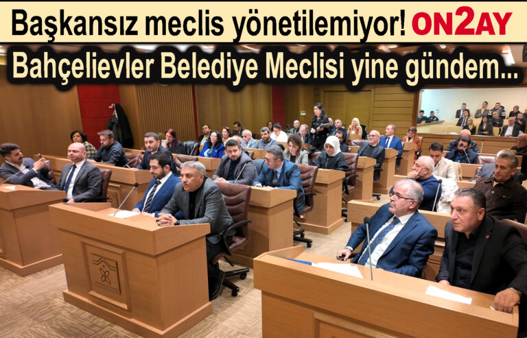 Bahçelievler Belediye Meclisi yine gündem..