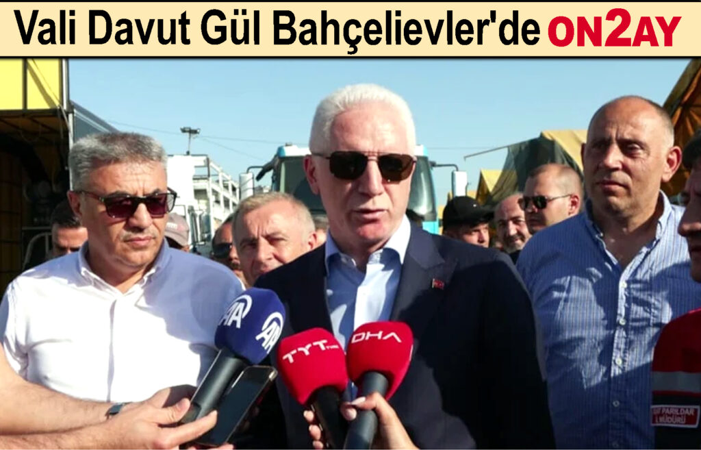 Vali Davut Gül Bahçelievler'de