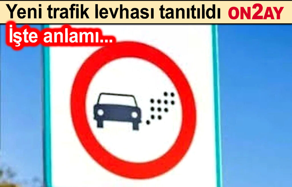 Yeni trafik levhası tanıtıldı
