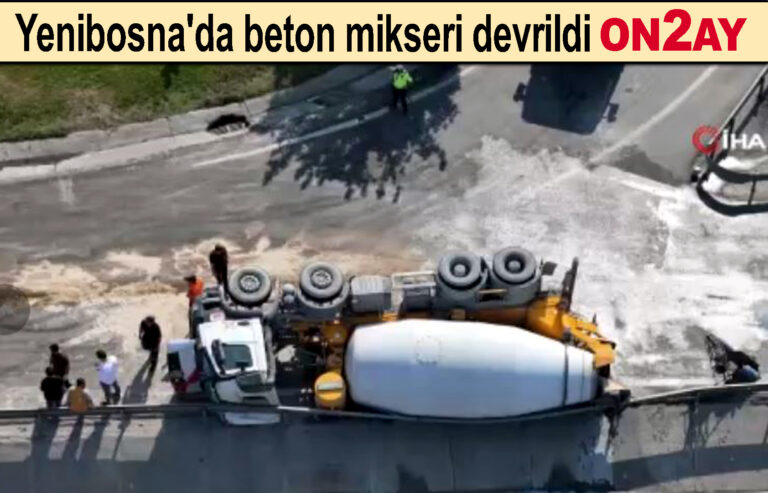 Yenibosna'da beton mikseri devrildi