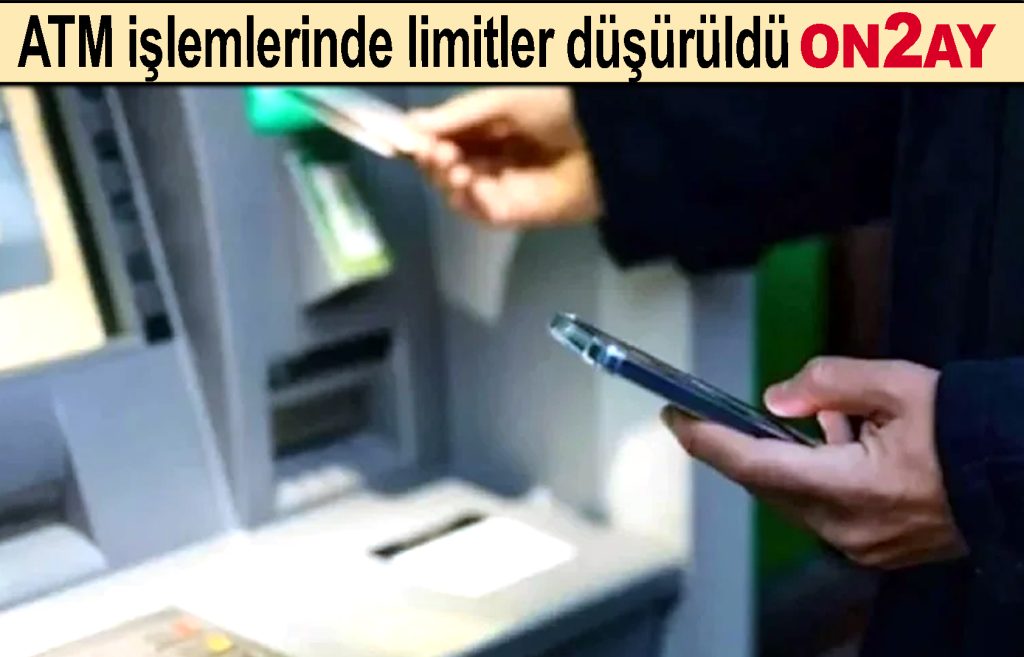 ATM işlemlerinde limitler düşürüldü