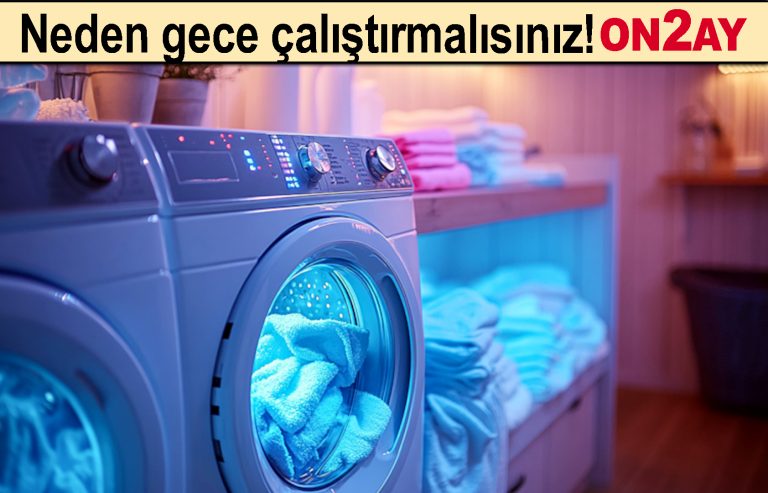 Çamaşır makinası, Neden gece çalıştırmalısınız!.