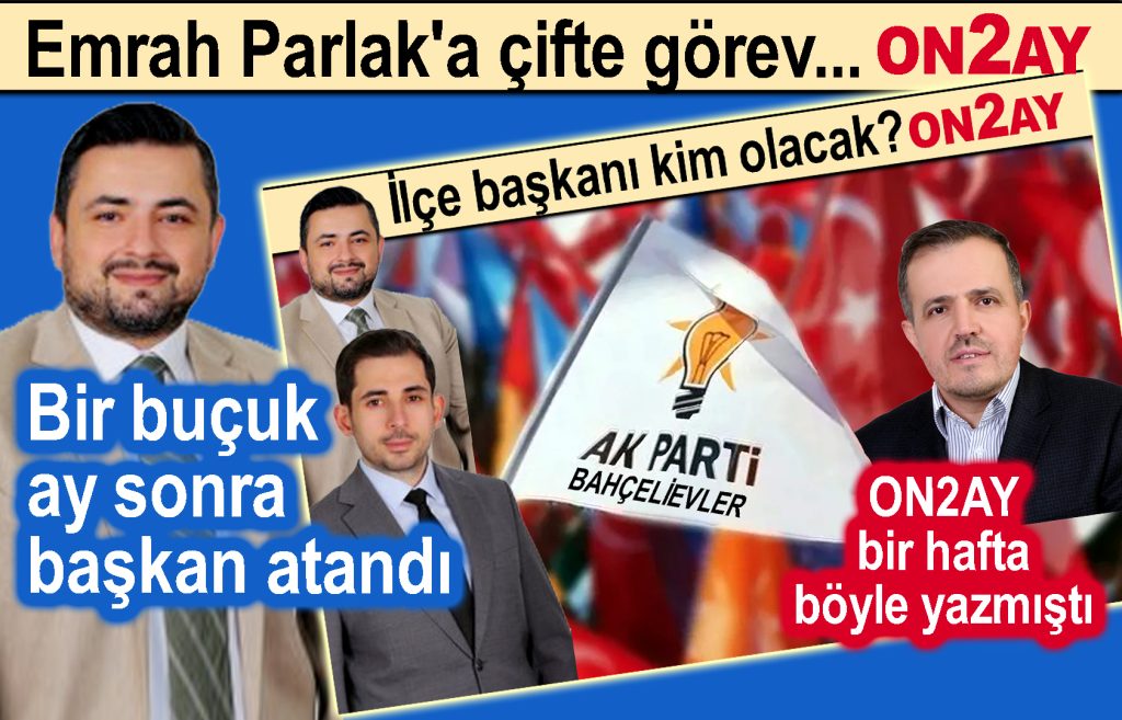 Emrah Parlak, AK Parti Bahçelievler İlçe Başkanı oldu