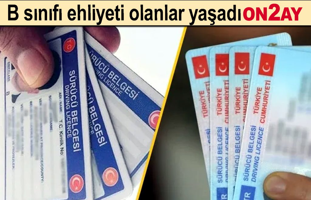 B sınıfı ehliyeti olanlar yaşadı