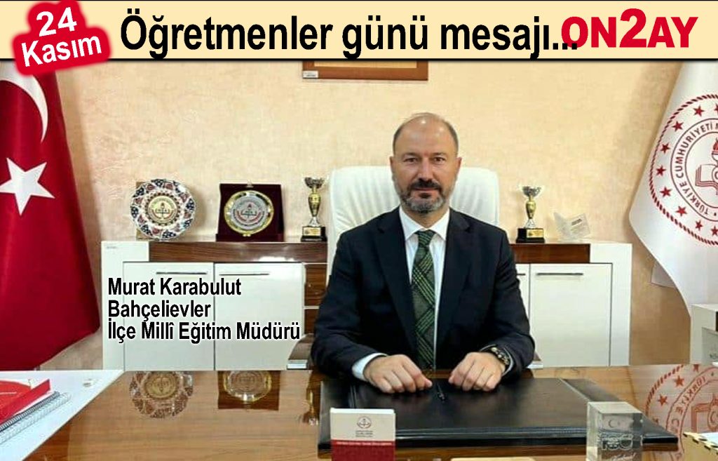 Bahçelievler İlçe Millî Eğitim Müdürü Murat Karabulut, Öğretmen günü
