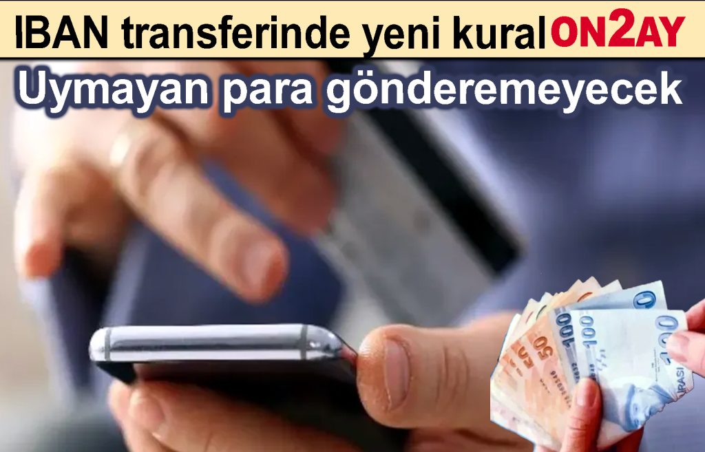 IBAN transferinde yeni kural, Uymayan para gönderemeyecek
