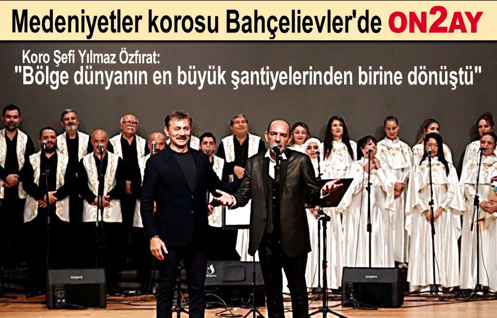 Medeniyetler korosu Bahçelievler'de