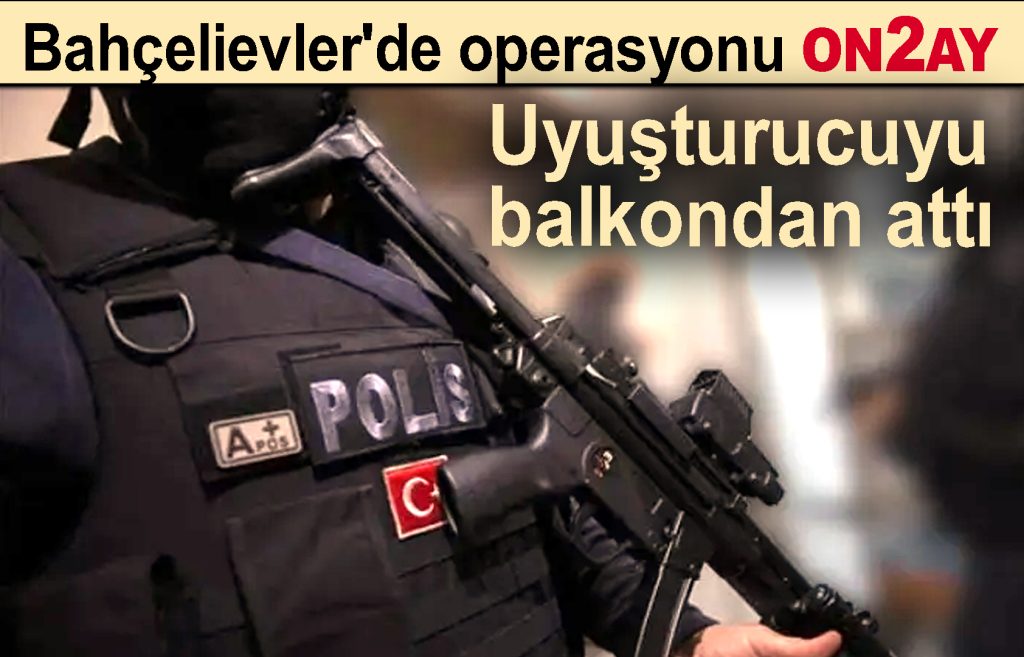 Bahçelievler'de operasyonu