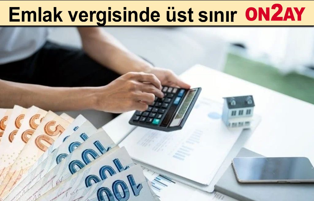 Emlak vergisinde üst sınır