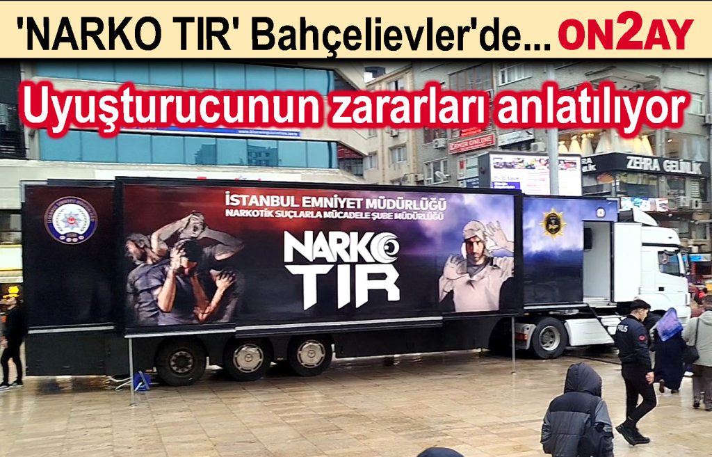 İstanbul Emniyet Müdürlüğü Narkotik Suçlarla Şube Müdürlüğü, Narko tır, Bahçelievler