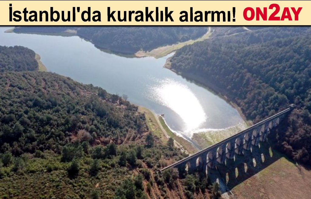 İstanbul'da Kuraklık alarmı!