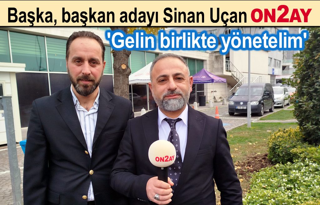 Yenibosna Birleşik Esnaf ve Sanatkarlar Odası, Sinan Uçan, aday
