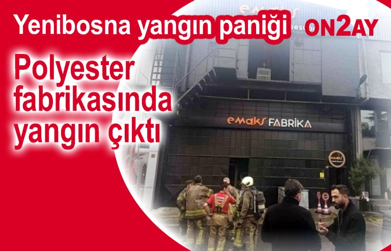 Bahçelievler, Yenibosna, Polyester fabrikasında yangın çıktı