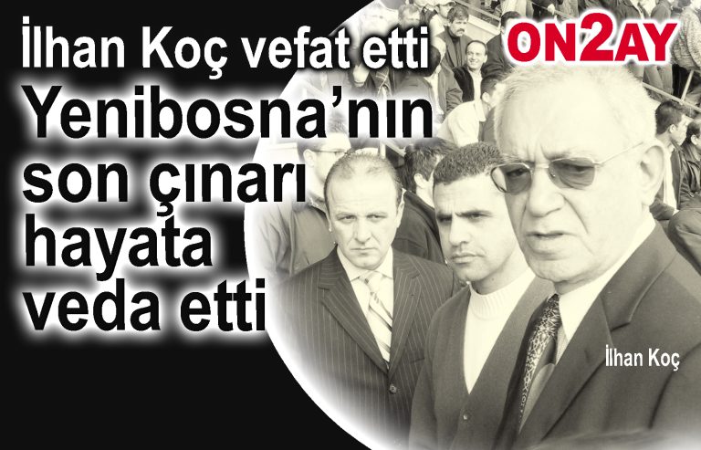 İlhan Koç vefat etti