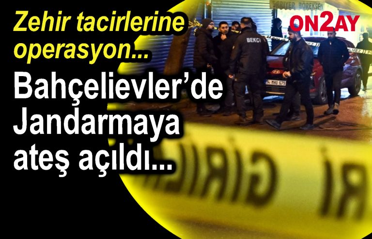 Bahçelievler’de Jandarmaya ateş açıldı