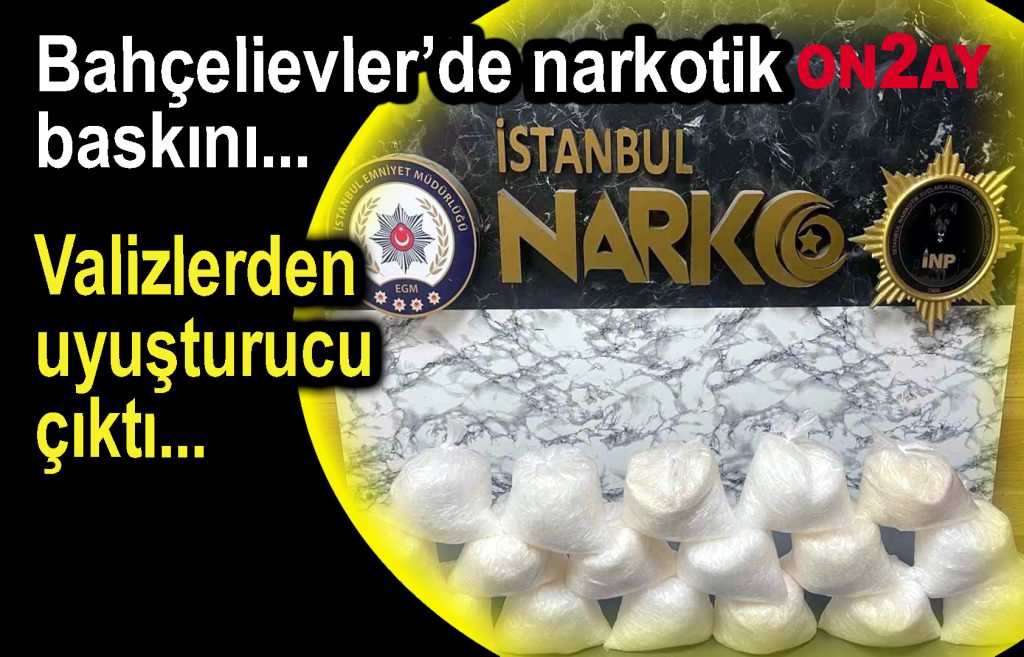 Bahçelievler’de narkotik baskını