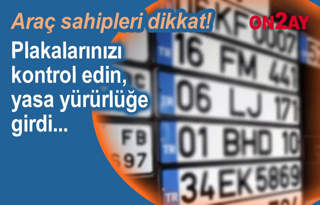 Sürücüler dikkat, APP plaka sorunu ortadan kalkacak
