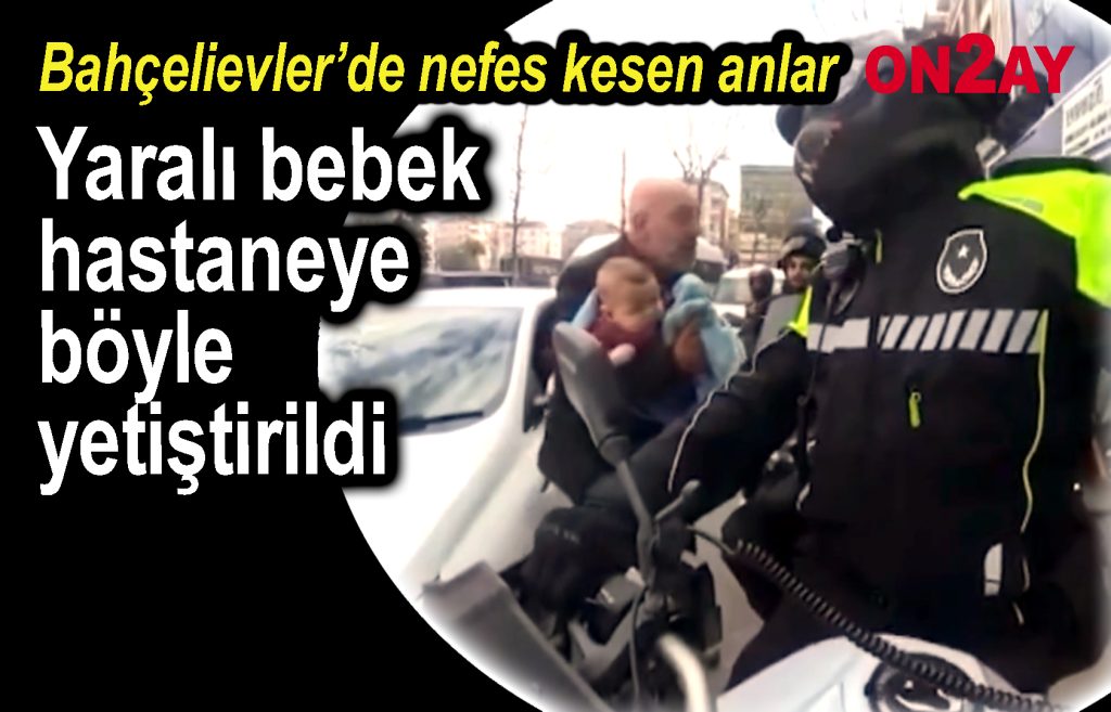 Bahçelievler, Yaralı bebek hastaneye böyle yetiştirildi