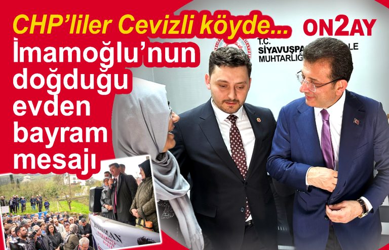 CHP'liler Ekrem İmamoğlunun doğduğu köyde