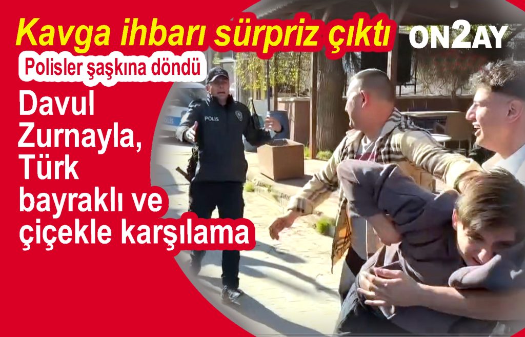 Davul Zurnayla, Türk bayraklı ve çiçekle karşılama